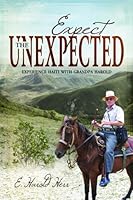 Expect the Unexpected: Experience Haiti with Grandpa Harold 1939084059 Book Cover