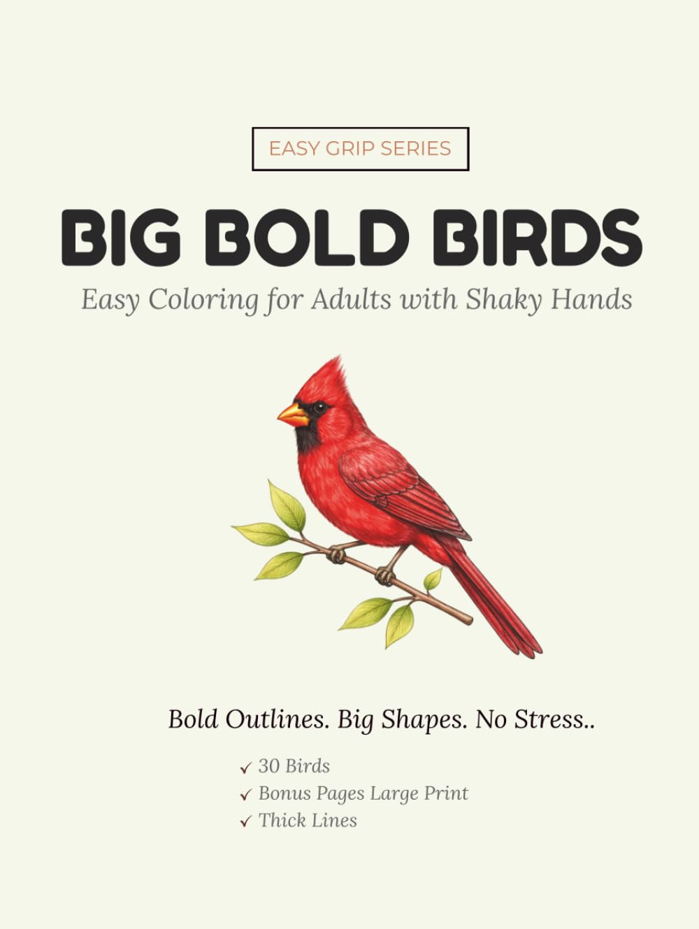 Big Bold Birds: Easy Coloring Book for Adults and Seniors with Shaky Hands — 30 Simple Bird Designs with Thick Bold Outlines, Large Print (Easy Grip)