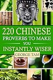 220 Chinese Proverbs To Make You Instantly Wiser