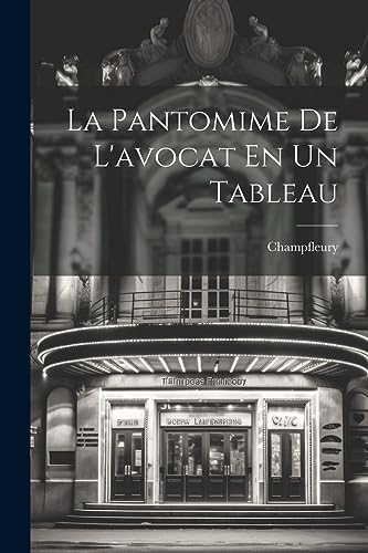 La Pantomime De L'avocat En Un Tableau (French Edition)