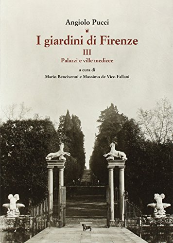 I giardini di Firenze: 3 I giardini di Firenze: 3