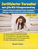 Zertifizierter Verwalter nach §26a WEG Prüfungsvorbereitung 2026–2027: Effektives Training mit realistischen Fragen, verständlichen Erklärungen und klarer Struktur für maximale Erfolgschancen