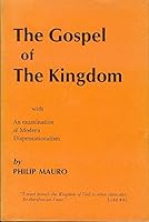 The gospel of the kingdom: With an examination of modern dispensationalism B000723GGQ Book Cover