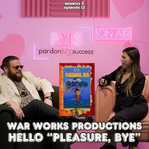 War Works Productions: Hello "Pleasure, Bye" - S5 E13