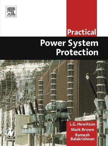  [(Practical Power System Protection)] [Author: L.G. Hewitson] published on (February, 2005)