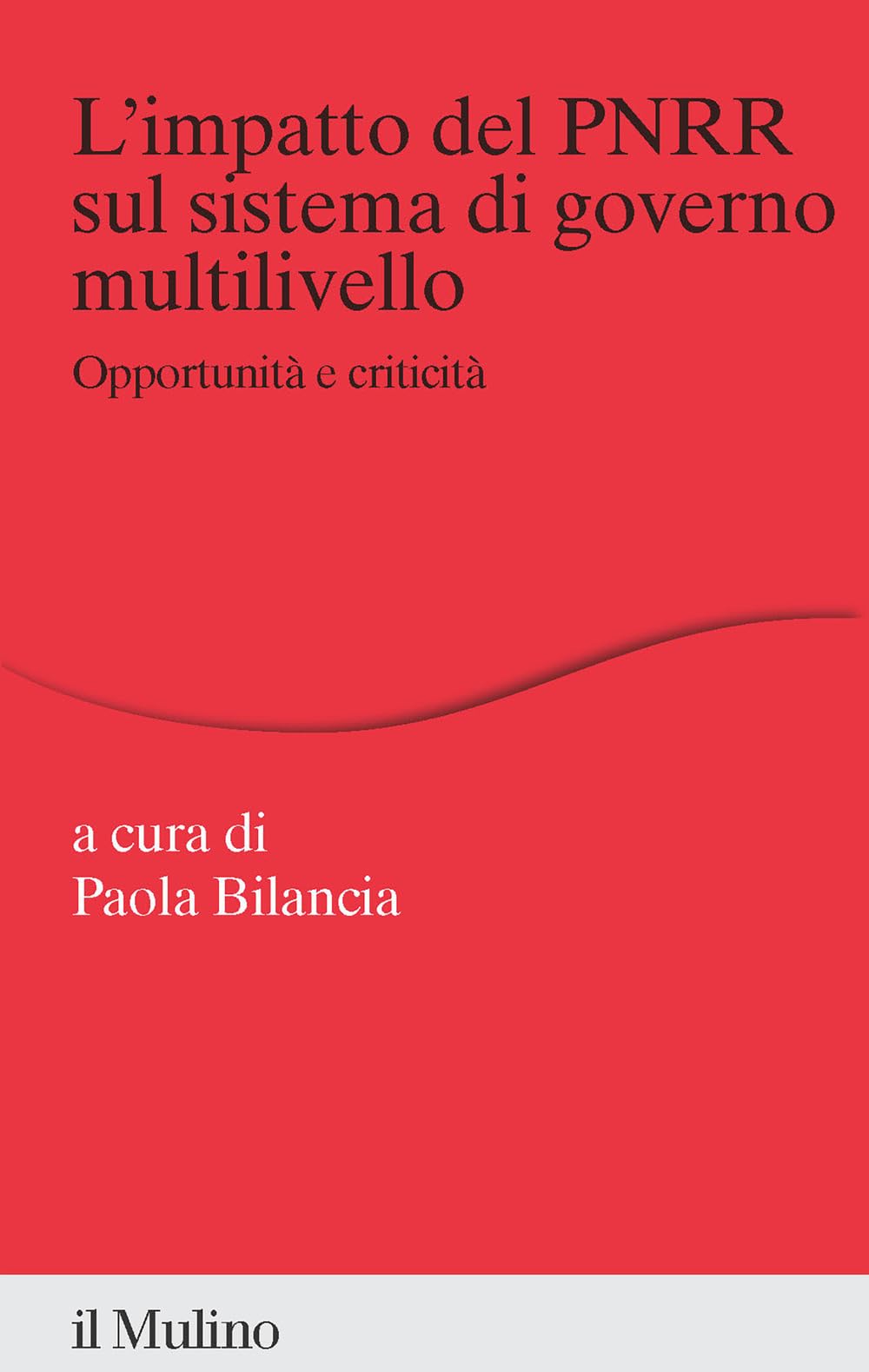 L'impatto Del Pnrr Sul Sistema Di Governo Multilivello. Opportunità E Criticità - 4