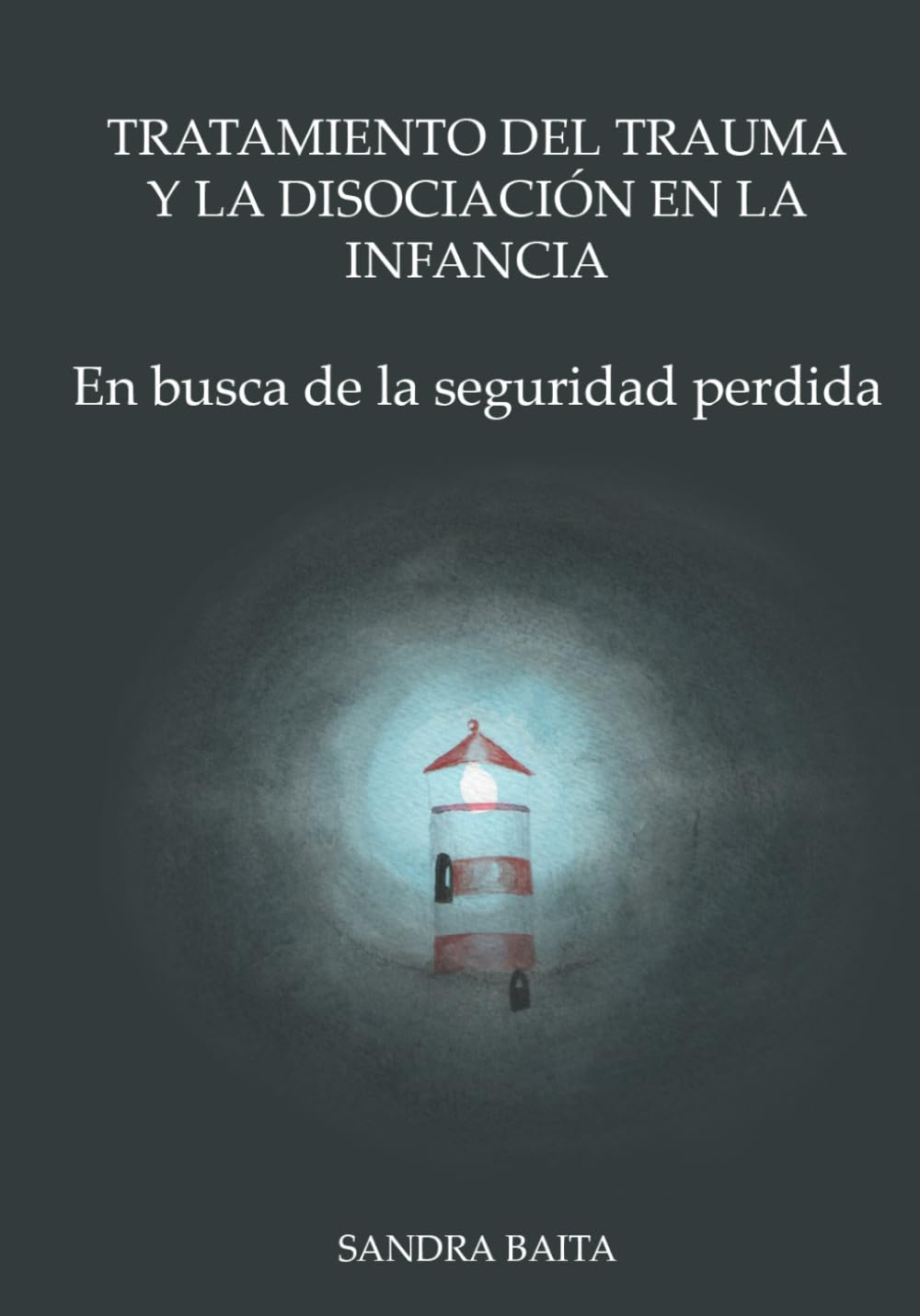Tratamiento del Trauma y la Disociación en la Infancia: Parte 1. En busca de la seguridad perdida.