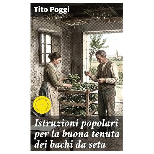 Istruzioni popolari per la buona tenuta dei bachi da seta
