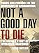 Not a Good Day to Die: The Untold Story of Operation Anaconda