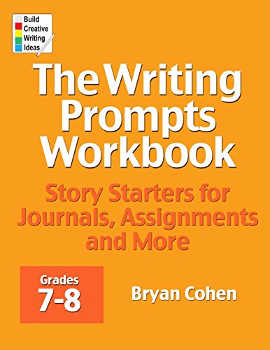 The Writing Prompts Workbook, Grades 7-8: Story Starters for Journals, Assignments and More