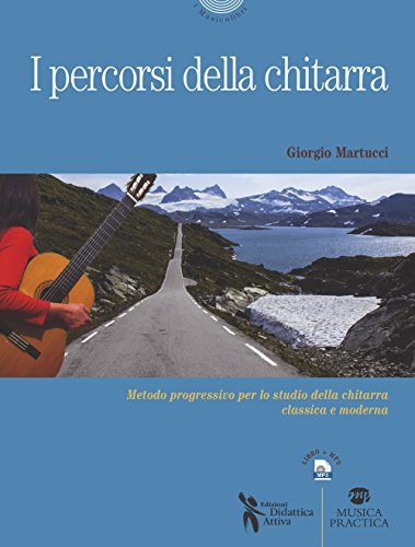  I percosi della chitarra. Metodo progressivo per lo studio della chitarra classica e moderna. Con MP3