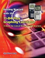 Getting Started with the TI-84 Graphing Calculator: A Guide for A-Level Students and Teachers 0071252479 Book Cover