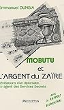  Mobutu et l\'argent du Zaïre : Les révélations d\'un diplomate ex-agent des services secrets