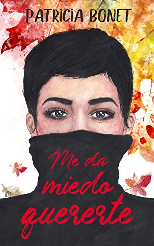 Me da miedo quererte (Serie nosotros nº 2) de [Patricia Bonet]