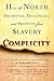 Complicity: How the North Promoted, Prolonged, and Profited from Slavery
