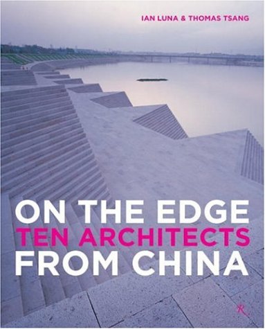 Rizzoli On the Edge: 10 Architects from China