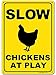 Slow Chickens At Play Warning Sign - Perfect Gift For Chicken Lovers - 14"x10" - .040 Rust Free Heavy Duty Aluminum - Made in USA - UV Protected and Weatherproof - A82-412AL