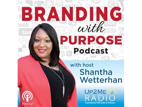 Branding With Purpose Podcast with Host Shantha Wetterhan and Guest Mattie James
