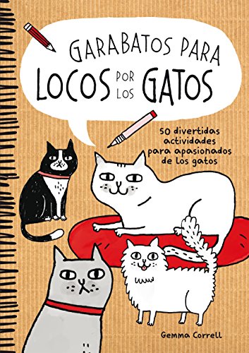 Garabatos para locos por los gatos: 50 divertidas actividades para apasionados de los gatos (Ilustra