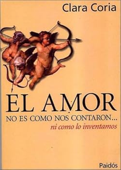 Paperback El amor no es como nos contaron... ni como lo inventamos (Spanish Edition) [Spanish] Book