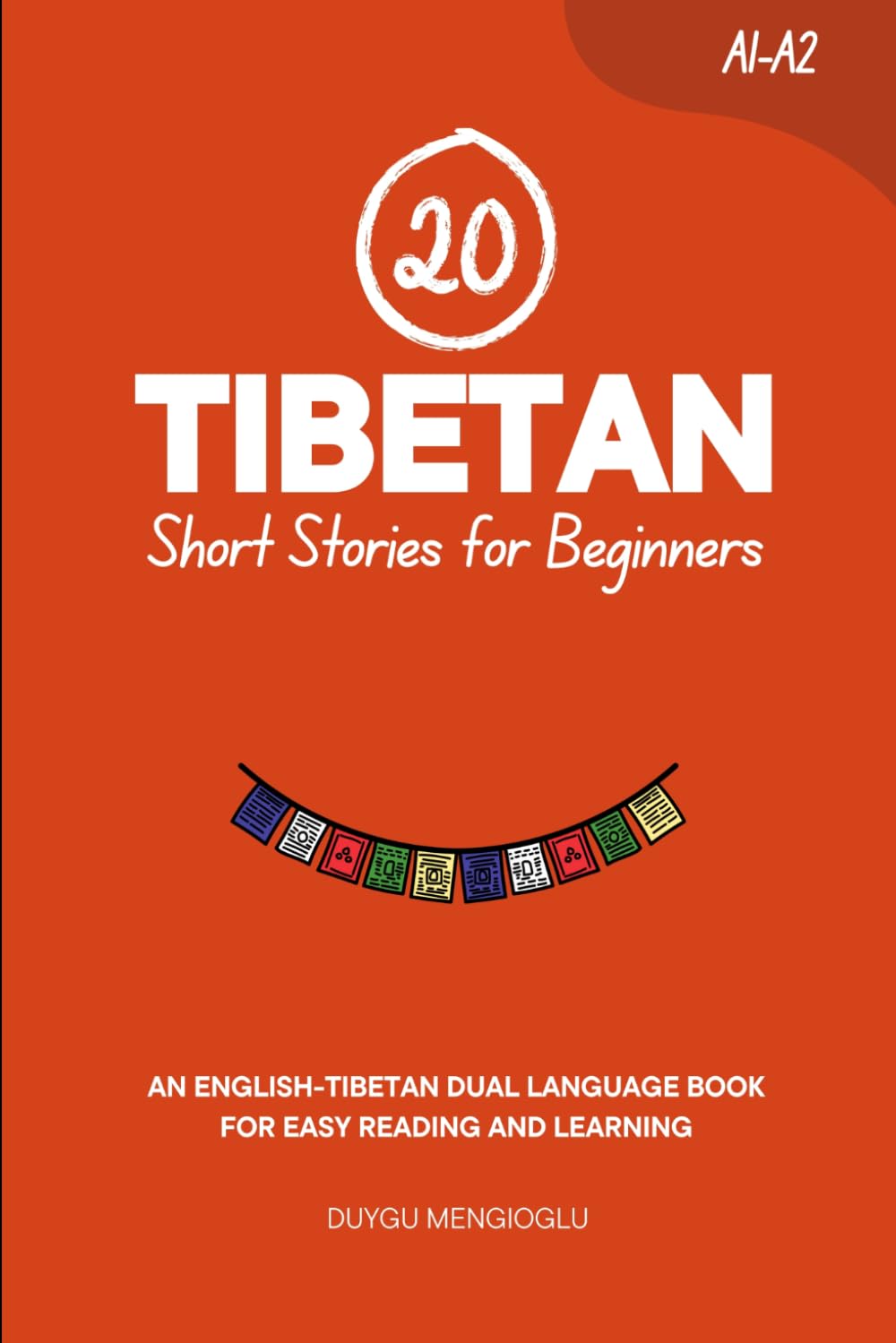 20 Tibetan Short Stories for Beginners: An English-Tibetan Dual-Language Book for Easy Reading and Learning (Learn Tibetan)