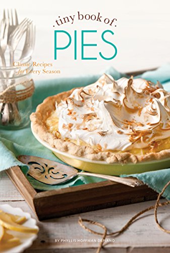 Tiny Book of Pies: Classic Recipes for Every Season (Tiny Books) Tiny Book of Pies: Classic Recipes for Every Season (Tiny Books)