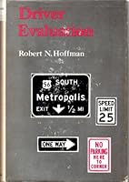 Driver Evaluation: A Step-by-step Handbook for Fleet Safety Supervisors, Driver Improvement School Personnel and Safety Educators B0006BU5TE Book Cover