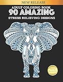Adult Coloring Book 90 Amazing Stress Relieving Designs: Jumbo Book