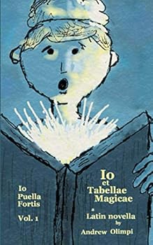 Paperback Io et Tabellae Magicae (Io Puella Fortis Vol. 1): A Latin Novella [Latin] Book