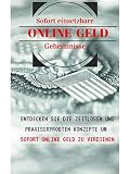 Die Online Geld Geheimnisse: Sofort einsetzbar