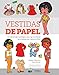 Vestidas De Papel. Edicion Definitiva(Un recorrido Nostalgico Por Las Muñecas Recortables De Nuestra niñez)