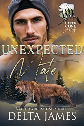 Unexpected Mate: A Small Town Grumpy Sunshine Shifter Romance (Otter Cove Shifters Book 2)
