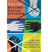 Beyond Racial Division: A Unifying Alternative to Colorblindness and Antiracism