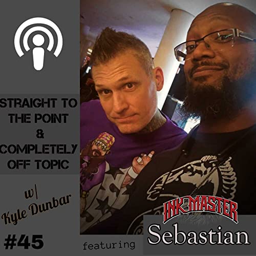 Sebastian (Ink Master Finalist) Discusses Career & Tattooing with Kyle Dunbar Podcast Por  arte de portada