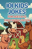 101 Kids Jokes for Ages 8–12: Farm Animal Edition: Hilarious Farm Animal Jokes for Young Readers — Great Gift for Kids! B0F67C7ZZY Book Cover