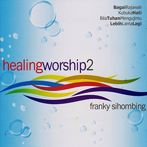 Play Healing Worship, Vol. 2 by Franky Sihombing on Amazon Music