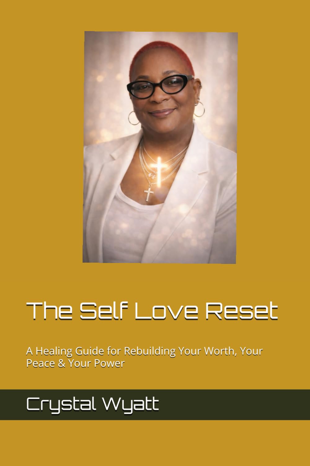 The Self Love Reset: A Healing Guide for Rebuilding Your Worth, Your Peace & Your Power