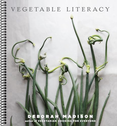 Vegetable Literacy: Cooking and Gardening with Twelve Families from the Edible Plant Kingdom, with Over 300 Deliciously Simple Recipes [A Cookbook] (Spiral-bound)
