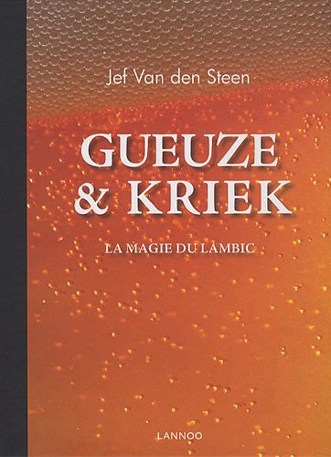 Télécharger Gueuze et Kriek : La magie du lambic Gratuit