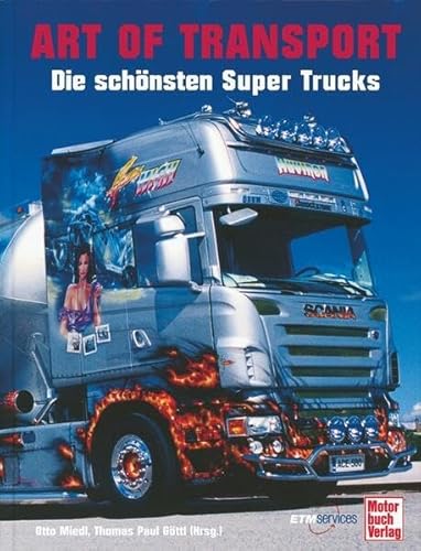 Art of Transport: Die schönsten Super Trucks