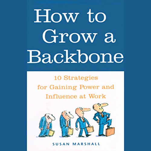 "How to Grow a Backbone" by Susan Marshall