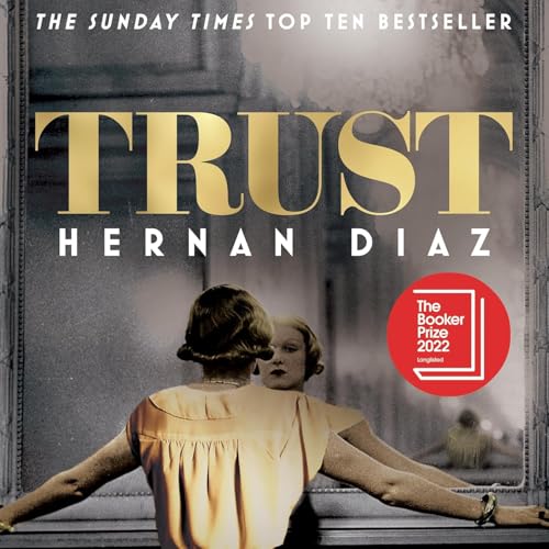 Trust (Pulitzer Prize Winner) by Hernan Diaz, Book Summary, Podcast, English Titelbild
