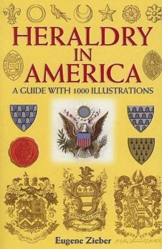 Heraldry in America: A Guide With 1000 Illustrations