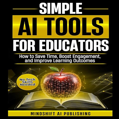Simple AI Tools for Educators by Mindshift AI Publishing episode artwork