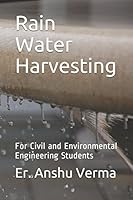 Rain Water Harvesting: For Civil and Environmental Engineering Students (First) 1549996584 Book Cover