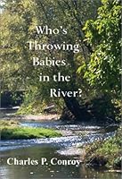 Who's Throwing Babies in the River? 5712600447 Book Cover