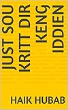  Just sou kritt Dir keng Iddien (Luxembourgish Edition)