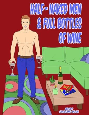 Adult Coloring Book Featuring Half-Naked Men & Full Bottles of Wine