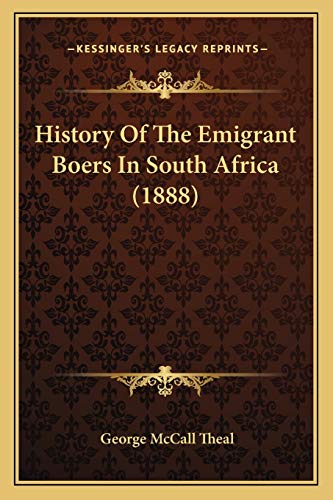 History Of The Emigrant Boers In South Africa (1888)