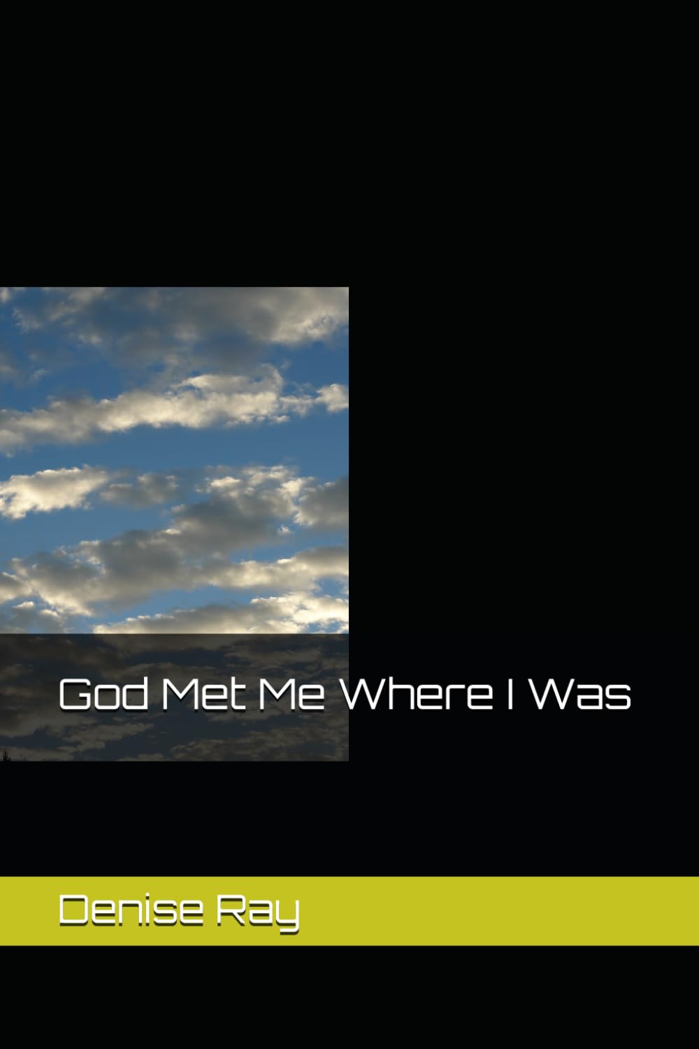 God Met Me Where I Was: Book Two of Series "God Met Me..."